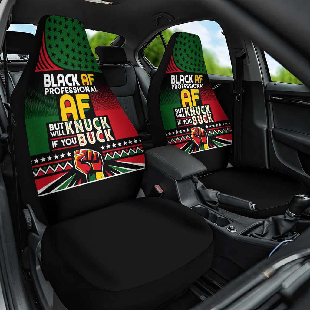 Black AF Professional AF But Will Knuck If You Car Seat Cover African Pride