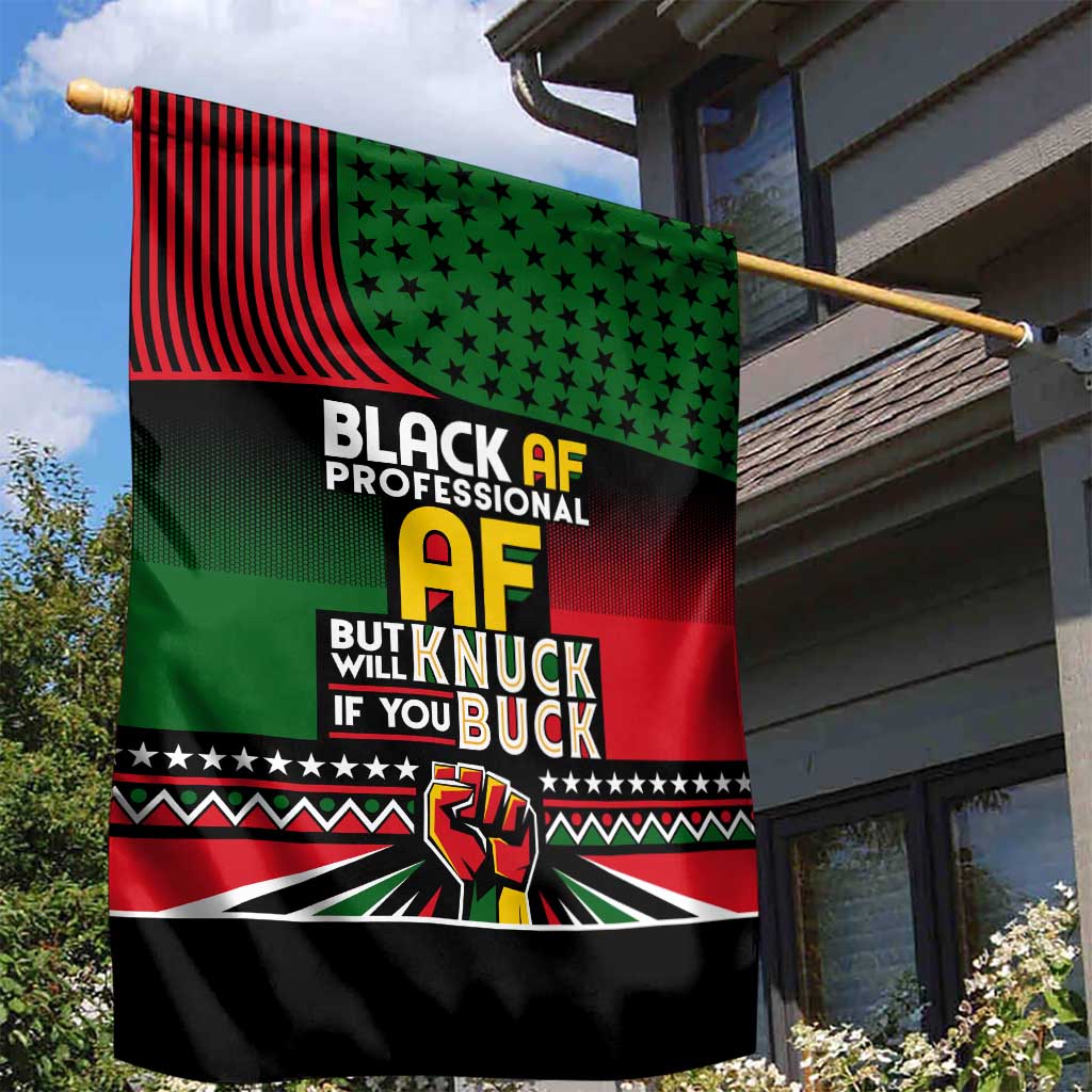 Black AF Professional AF But Will Knuck If You Garden Flag African Pride