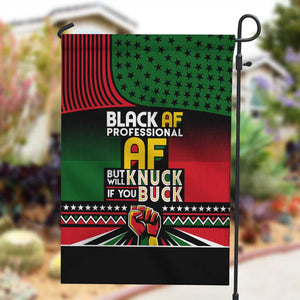 Black AF Professional AF But Will Knuck If You Garden Flag African Pride