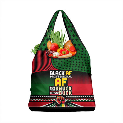 Black AF Professional AF But Will Knuck If You Grocery Bag African Pride