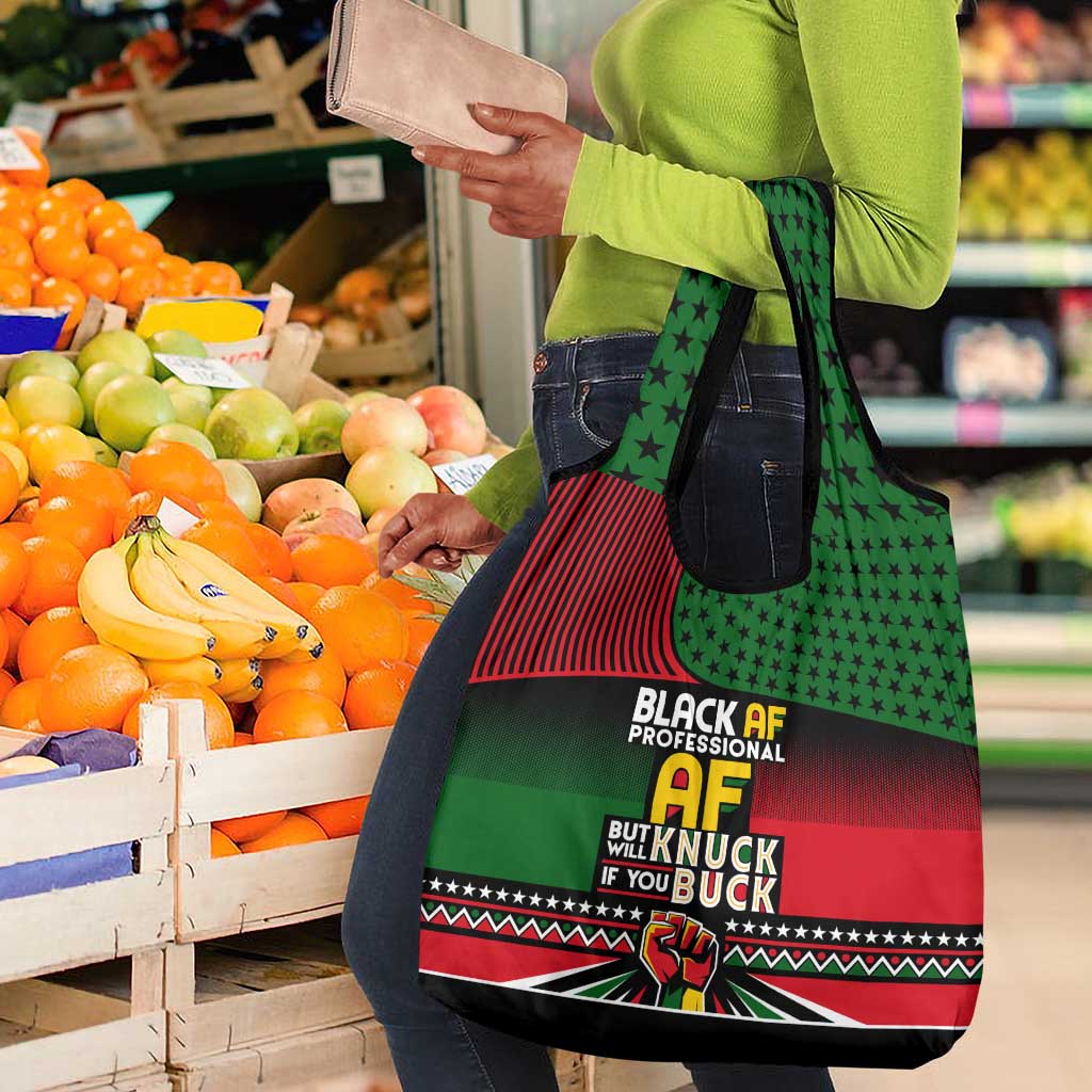 Black AF Professional AF But Will Knuck If You Grocery Bag African Pride