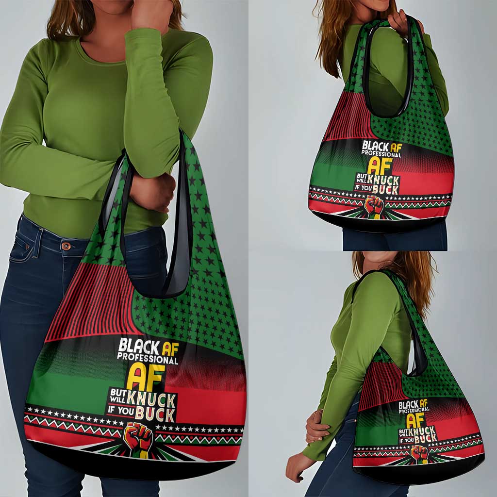 Black AF Professional AF But Will Knuck If You Grocery Bag African Pride