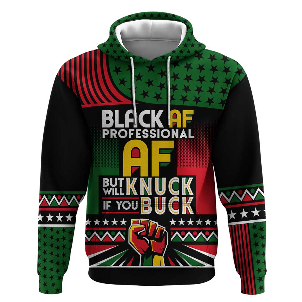 Black AF Professional AF But Will Knuck If You Hoodie African Pride