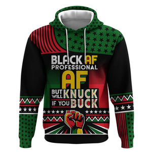 Black AF Professional AF But Will Knuck If You Hoodie African Pride