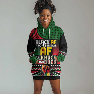 Black AF Professional AF But Will Knuck If You Hoodie Dress African Pride