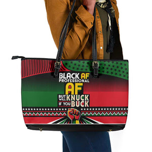 Black AF Professional AF But Will Knuck If You Leather Tote Bag African Pride