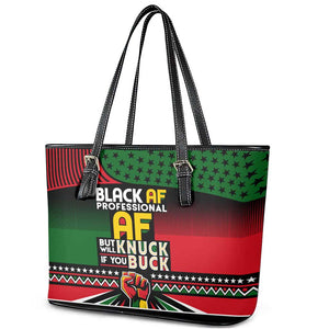 Black AF Professional AF But Will Knuck If You Leather Tote Bag African Pride