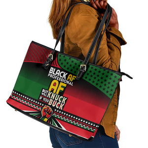 Black AF Professional AF But Will Knuck If You Leather Tote Bag African Pride