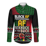 Black AF Professional AF But Will Knuck If You Long Sleeve Button Shirt African Pride