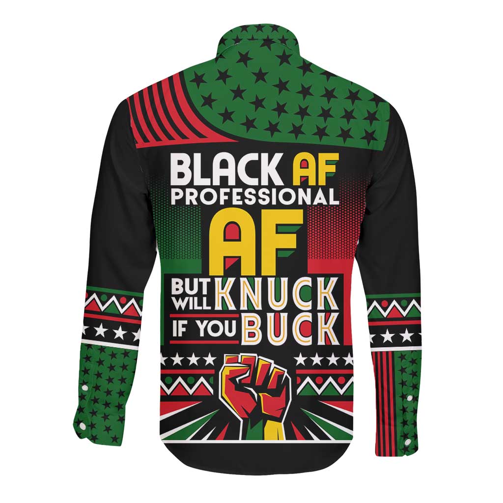 Black AF Professional AF But Will Knuck If You Long Sleeve Button Shirt African Pride