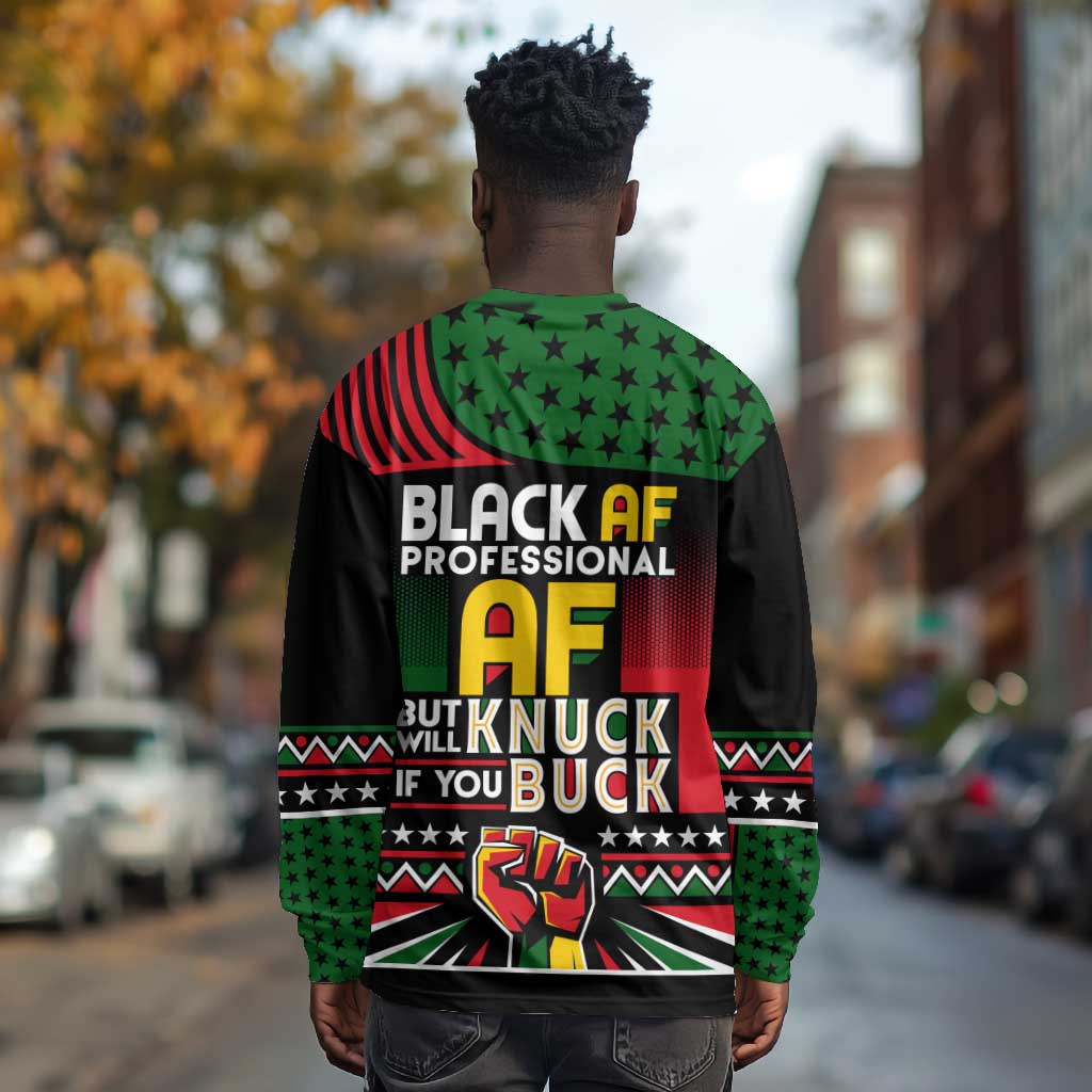 Black AF Professional AF But Will Knuck If You Long Sleeve Shirt African Pride