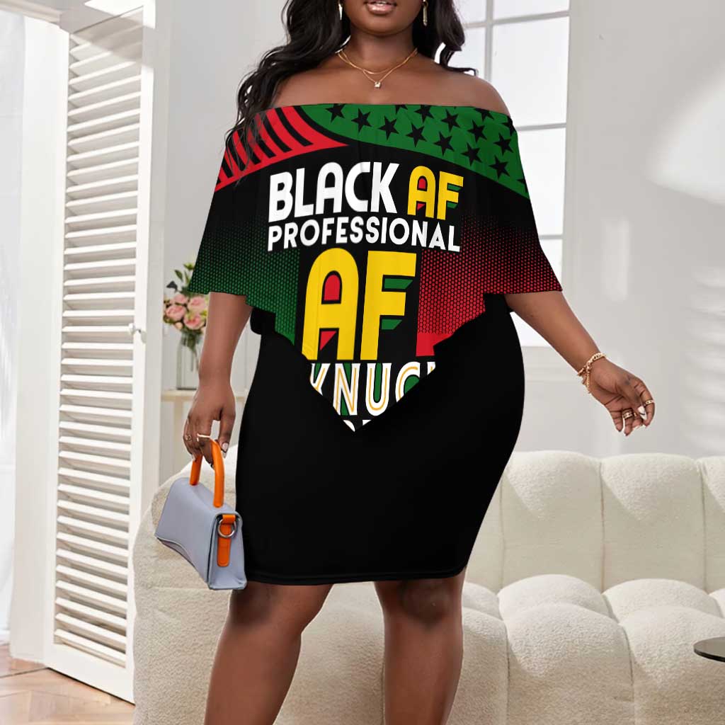 Black AF Professional AF But Will Knuck If You Off Shoulder Short Dress African Pride