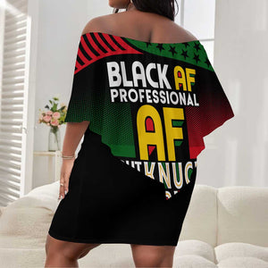 Black AF Professional AF But Will Knuck If You Off Shoulder Short Dress African Pride