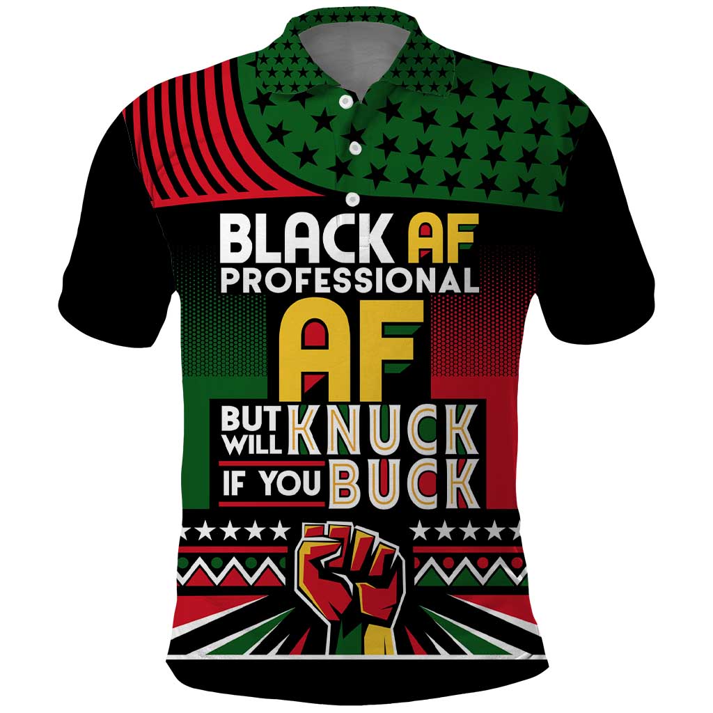 Black AF Professional AF But Will Knuck If You Polo Shirt African Pride