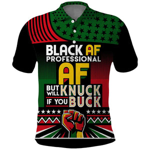 Black AF Professional AF But Will Knuck If You Polo Shirt African Pride