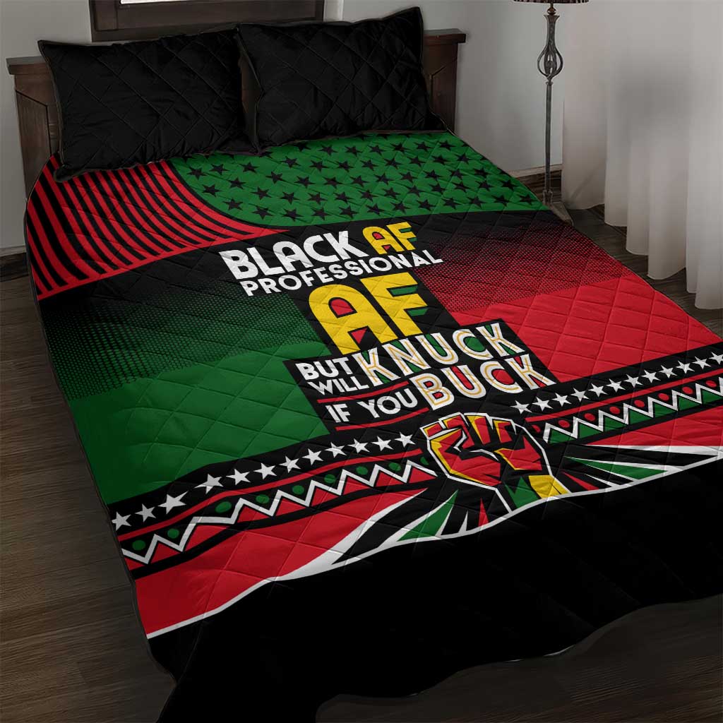 Black AF Professional AF But Will Knuck If You Quilt Bed Set African Pride