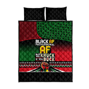 Black AF Professional AF But Will Knuck If You Quilt Bed Set African Pride