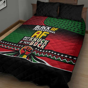 Black AF Professional AF But Will Knuck If You Quilt Bed Set African Pride