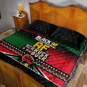 Black AF Professional AF But Will Knuck If You Quilt Bed Set African Pride