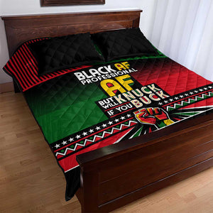 Black AF Professional AF But Will Knuck If You Quilt Bed Set African Pride