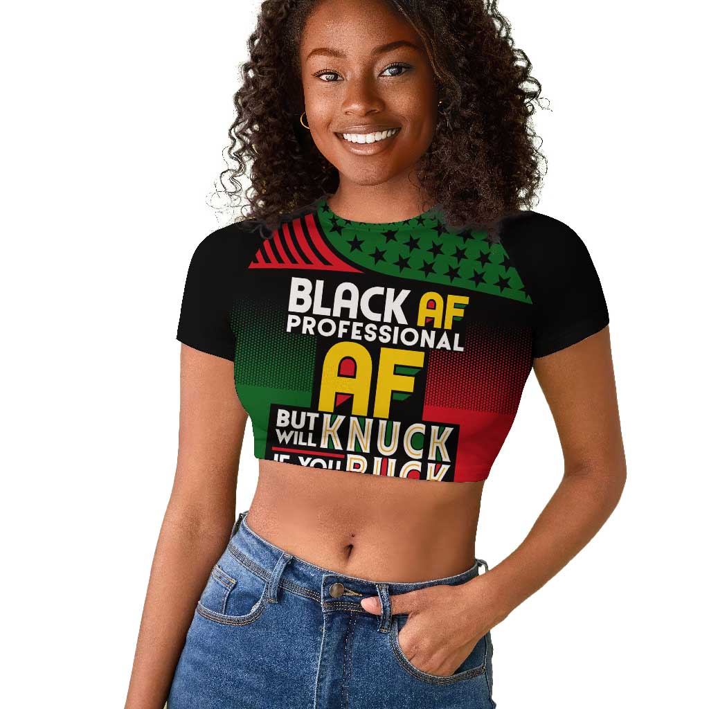 Black AF Professional AF But Will Knuck If You Raglan Cropped T shirt African Pride