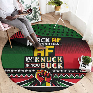 Black AF Professional AF But Will Knuck If You Round Carpet African Pride