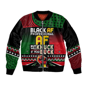 Black AF Professional AF But Will Knuck If You Sleeve Zip Bomber Jacket African Pride