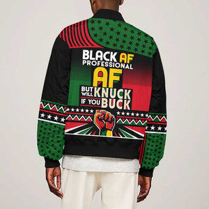 Black AF Professional AF But Will Knuck If You Sleeve Zip Bomber Jacket African Pride