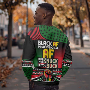 Black AF Professional AF But Will Knuck If You Sweatshirt African Pride