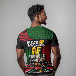 Black AF Professional AF But Will Knuck If You T shirt African Pride