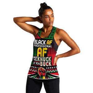 Black AF Professional AF But Will Knuck If You Women Racerback Tank African Pride