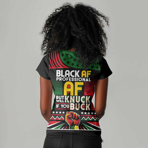 Black AF Professional AF But Will Knuck If You Women V-Neck T-Shirt African Pride
