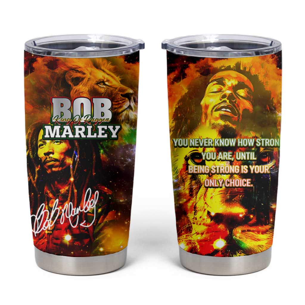 Bob King Of Reggae Rastafari Lion Tumbler Cup You Never Know How Strong You Are