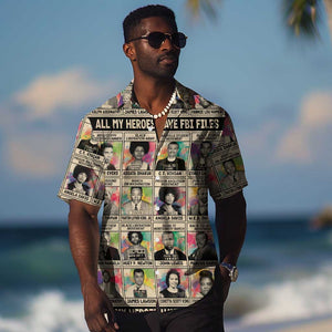 All My Heroes Have FBI Files Hawaiian Shirt Civil Rights Leaders