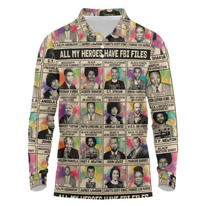 All My Heroes Have FBI Files Long Sleeve Polo Shirt Civil Rights Leaders