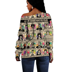 All My Heroes Have FBI Files Off Shoulder Sweater Civil Rights Leaders