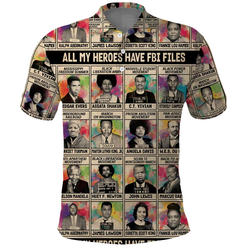 All My Heroes Have FBI Files Polo Shirt Civil Rights Leaders