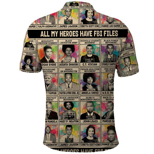 All My Heroes Have FBI Files Polo Shirt Civil Rights Leaders