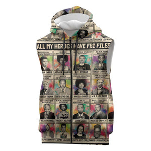 All My Heroes Have FBI Files Sleeveless Zip Hoodie Civil Rights Leaders - African Pride