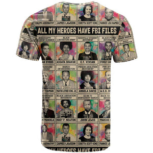 All My Heroes Have FBI Files T shirt Civil Rights Leaders