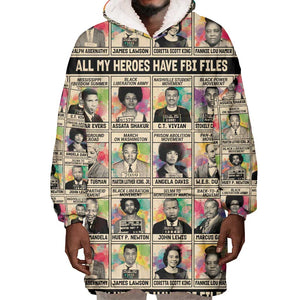 All My Heroes Have FBI Files Wearable Blanket Hoodie Civil Rights Leaders