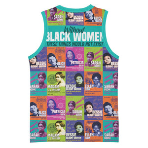 African Women Inventors Basketball Jersey Without Black Women These Things Would Not Exist DT02