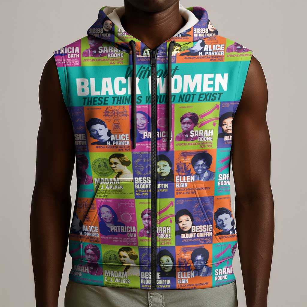 African Women Inventors Sleeveless Zip Hoodie Without Black Women These Things Would Not Exist - African Pride