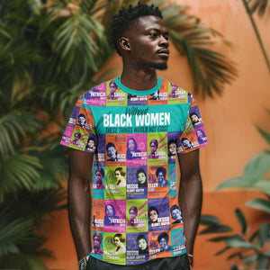 African Women Inventors T shirt Without Black Women These Things Would Not Exist