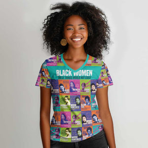 African Women Inventors Women V-Neck T-Shirt Without Black Women These Things Would Not Exist