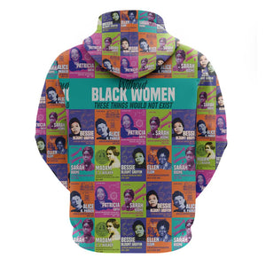 African Women Inventors Zip Hoodie Without Black Women These Things Would Not Exist