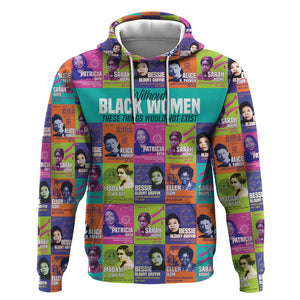 African Women Inventors Zip Hoodie Without Black Women These Things Would Not Exist