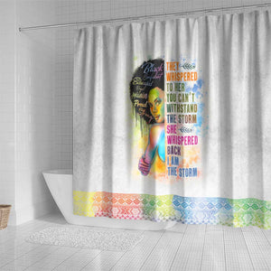 Black Girl I Am The Storm Shower Curtain African American Women