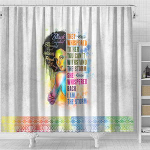 Black Girl I Am The Storm Shower Curtain African American Women