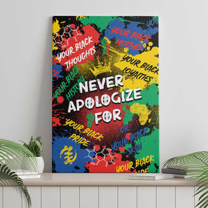 Never Apologize For Being Black Canvas Wall Art